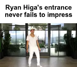 Ryan Higa's entrance never fails to impress meme