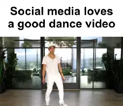 Social media loves a good dance video meme