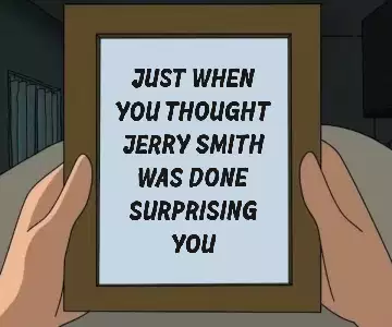 Just when you thought Jerry Smith was done surprising you meme
