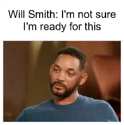 Will Smith: I'm not sure I'm ready for this meme