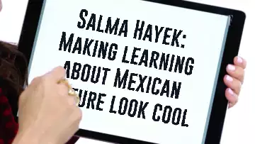 Salma Hayek: Making learning about Mexican culture look cool meme