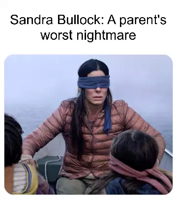 Sandra Bullock: A parent's worst nightmare meme