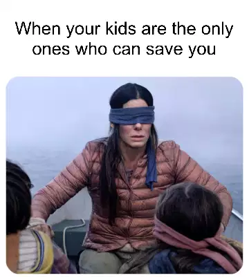 When your kids are the only ones who can save you meme