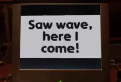 Saw wave, here I come! meme