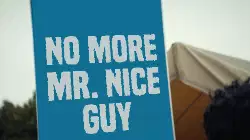 No more Mr. Nice Guy meme