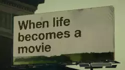 When life becomes a movie meme