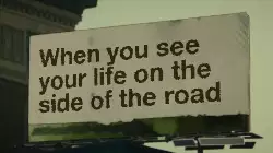 When you see your life on the side of the road meme