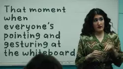 That moment when everyone's pointing and gesturing at the whiteboard meme