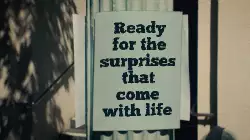 Ready for the surprises that come with life meme
