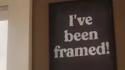 I've been framed! meme