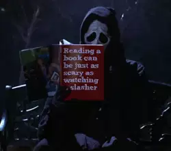 Reading a book can be just as scary as watching a slasher meme