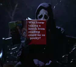 Who knew taking a break from reading could be so spooky? meme