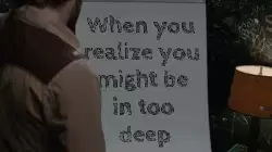 When you realize you might be in too deep meme