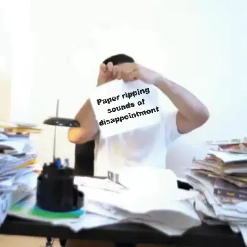 Paper ripping sounds of disappointment meme