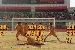 We are the Shaolin Soccer team and we're here to stay meme