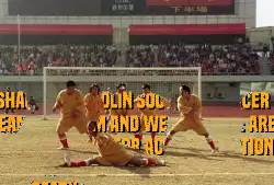 We are the Shaolin Soccer team and we are ready for action! meme