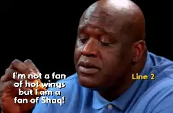 I'm not a fan of hot wings but I am a fan of Shaq! meme