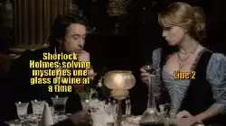 Sherlock Holmes: solving mysteries one glass of wine at a time meme