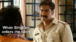 When Singham enters the room meme