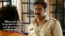 When you know Singham is about to put an end to your criminal activities meme