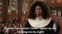 Deloris Van Cartier: Crime-fighter by day, singing nun by night! meme