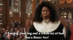 Singing, dancing and a whole lot of fun - that's Sister Act! meme