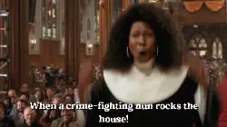 When a crime-fighting nun rocks the house! meme