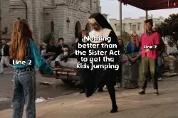 Nothing better than the Sister Act to get the kids jumping meme
