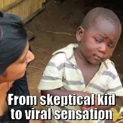 From skeptical kid to viral sensation meme