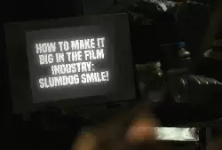 How to make it big in the film industry: slumdog smile! meme