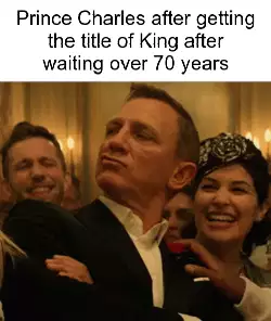 Prince Charles after getting the title of King after waiting over 70 years meme