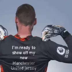 I'm ready to show off my new Manchester United jersey meme