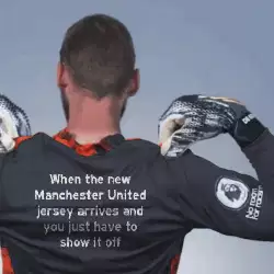 When the new Manchester United jersey arrives and you just have to show it off meme