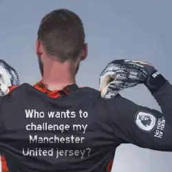 Who wants to challenge my Manchester United jersey? meme
