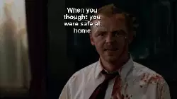 When you thought you were safe at home meme