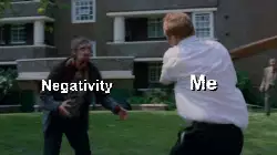 Me
Negativity meme