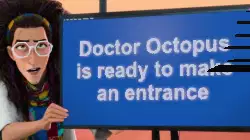 Doctor Octopus is ready to make an entrance meme