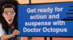Get ready for action and suspense with Doctor Octopus meme