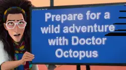 Prepare for a wild adventure with Doctor Octopus meme