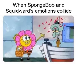 When SpongeBob and Squidward's emotions collide meme