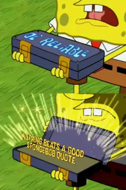 Nothing beats a good SpongeBob quote meme