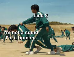 I'm not a squid I'm a human! meme