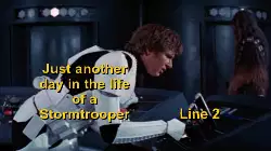Just another day in the life of a Stormtrooper meme