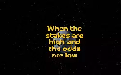 When the stakes are high and the odds are low meme