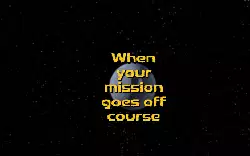 When your mission goes off course meme