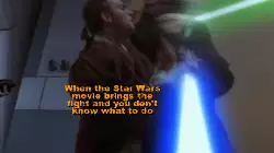 When the Star Wars movie brings the fight and you don't know what to do meme