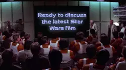Ready to discuss the latest Star Wars film meme