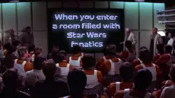 When you enter a room filled with Star Wars fanatics meme
