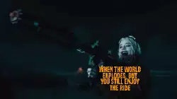 When the world explodes, but you still enjoy the ride meme