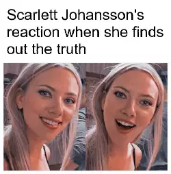 Scarlett Johansson's reaction when she finds out the truth meme
